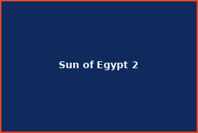 Sun of Egypt 2