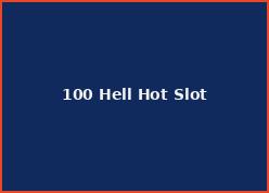 100 Hell Hot Slot
