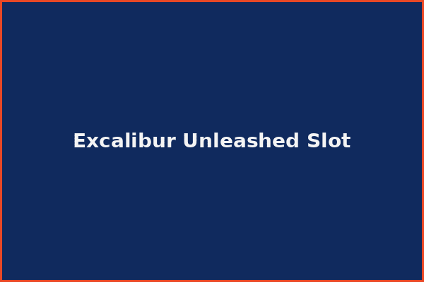 Excalibur Unleashed Slot