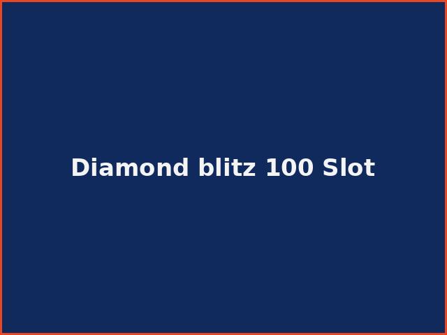 Diamond blitz 100 Slot
