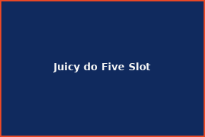 Juicy do Five Slot