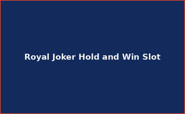Royal Joker Hold and Win Slot