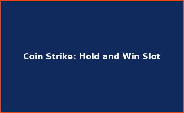 Coin Strike: Hold and Win Slot