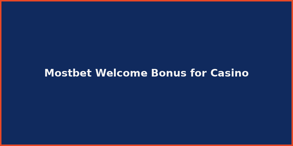 Mostbet Welcome Bonus for Casino
