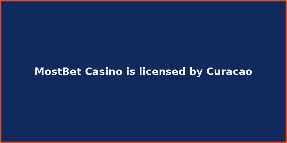 MostBet Casino is licensed by Curacao