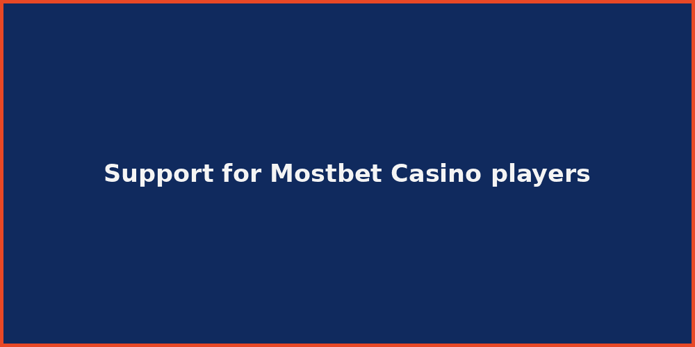 Support for Mostbet Casino players