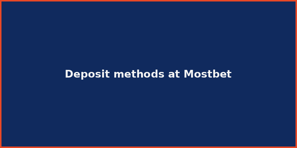 Deposit methods at Mostbet
